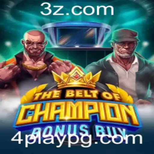 4Play - TheBeltOfChampionBonusBuy: Uma Imersão Completa no Mundo dos Jogos